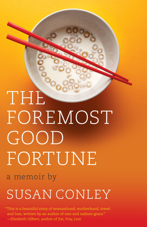 The Foremost Good Fortune (A Memoir) by Susan Conley, 9780307739865