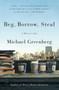 Beg, Borrow, Steal (A Writer's Life) by Michael Greenberg, 9780307740670