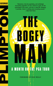 The Bogey Man (A Month on the PGA Tour) by George Plimpton, Rick Reilly, 9780316326261
