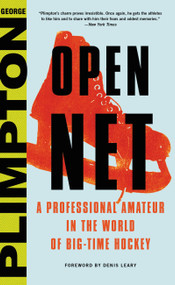 Open Net (A Professional Amateur in the World of Big-Time Hockey) by Denis Leary, George Plimpton, 9780316326810