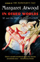 In Other Worlds (SF and the Human Imagination) by Margaret Atwood, 9780307741769