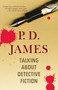 Talking About Detective Fiction by P. D. James, 9780307743138
