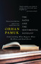The Naive and the Sentimental Novelist (Understanding What Happens When We Write and Read Novels) by Orhan Pamuk, 9780307745248