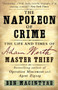 The Napoleon of Crime (The Life and Times of Adam Worth, Master Thief) by Ben Macintyre, 9780307886460