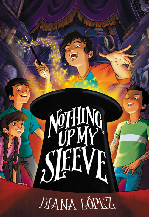 Nothing Up My Sleeve by Diana Lopez, 9780316340878