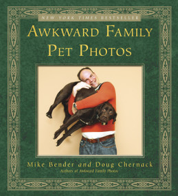 Awkward Family Pet Photos by Mike Bender, Doug Chernack, 9780307888129
