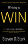 Writing to Win (The Legal Writer) by Steven D. Stark, 9780307888716
