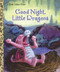 Good Night, Little Dragons by Leigh Ann Tyson, 9780307929570