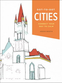 Dot-to-Dot: Cities (Connect Your Way to Calm) by Jessie Booth, 9780316358385