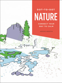 Dot-to-Dot: Nature (Connect Your Way to Calm) by Jessie Booth, 9780316358620
