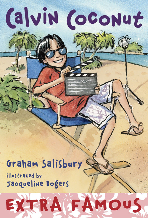Calvin Coconut #9: Extra Famous by Graham Salisbury, Jacqueline Rogers, 9780307930750