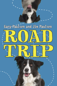 Road Trip by Gary Paulsen, Jim Paulsen, 9780307930866
