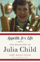 Appetite for Life (The Biography of Julia Child) by Noel Riley Fitch, 9780307948380