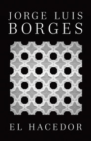 El hacedor / Dreamtigers (Spanish Edition) by Jorge Luis Borges, 9780307950970