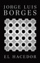 El hacedor / Dreamtigers (Spanish Edition) by Jorge Luis Borges, 9780307950970