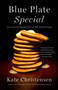 Blue Plate Special (An Autobiography of My Appetites) by Kate Christensen, 9780307951106