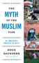 The Myth of the Muslim Tide (Do Immigrants Threaten the West?) by Doug Saunders, 9780307951175