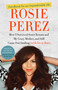 Handbook for an Unpredictable Life (How I Survived Sister Renata and My Crazy Mother, and Still Came Out Smiling (with Great Hair)) by Rosie Perez, 9780307952400