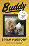 Buddy (How a Rooster Made Me a Family Man) by Brian McGrory, 9780307953070