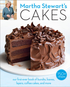 Martha Stewart's Cakes (Our First-Ever Book of Bundts, Loaves, Layers, Coffee Cakes, and More: A Baking Book) by Editors of Martha Stewart Living, 9780307954343