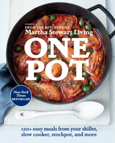 One Pot (120+ Easy Meals from Your Skillet, Slow Cooker, Stockpot, and More: A Cookbook) by Editors of Martha Stewart Living, 9780307954411