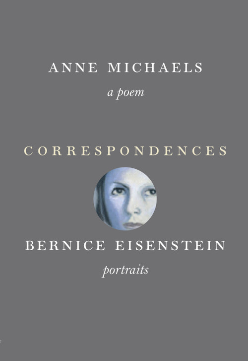 Correspondences (A poem and portraits) by Anne Michaels, Bernice Eisenstein, 9780307962492