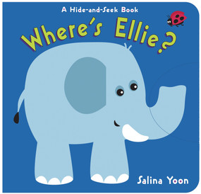 Where's Ellie? (A Hide-and-Seek Book) by Salina Yoon, 9780307978066