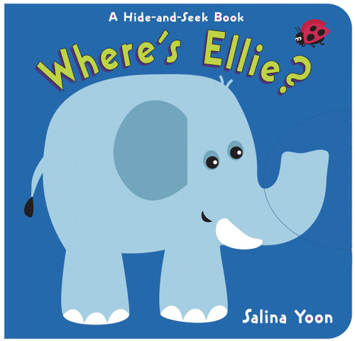 Where's Ellie? (A Hide-and-Seek Book) by Salina Yoon, 9780307978066