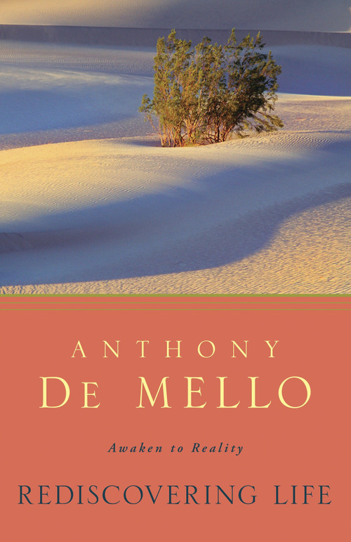 Rediscovering Life (Awaken to Reality) by Anthony De Mello, 9780307984944