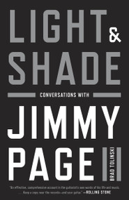 Light and Shade (Conversations with Jimmy Page) by Brad Tolinski, 9780307985750
