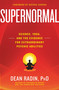 Supernormal (Science, Yoga, and the Evidence for Extraordinary Psychic Abilities) by Dean Radin, PhD, Deepak Chopra, M.D., 9780307986900