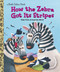 How the Zebra Got Its Stripes by Golden Books, Ron Fontes, 9780307988706