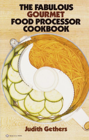 The Fabulous Gourmet Food Processor Cookbook by Judith Gethers, 9780345295866