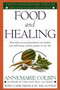 Food and Healing (How What You Eat Determines Your Health, Your Well-Being, and the Quality of Your Life) by Annemarie Colbin, 9780345303851