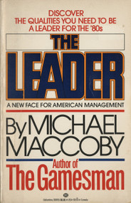 The Leader (A New Face for American Management) by Michael Maccoby, 9780345308566