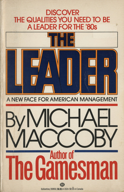 The Leader (A New Face for American Management) by Michael Maccoby, 9780345308566