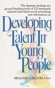 Developing Talent in Young People by Benjamin Bloom, 9780345315090