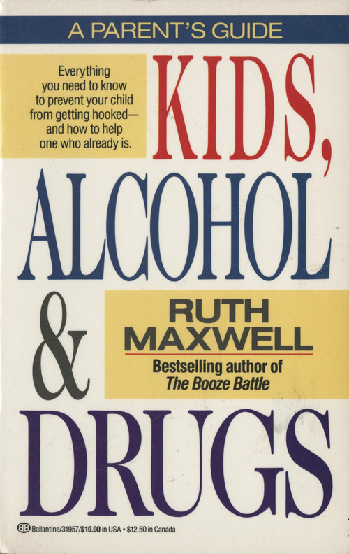 Kids, Alcohol and Drugs: A Parents' Guide by Ruth Maxwell, 9780345319579