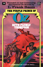 Purple Prince of Oz (The Wonderful Oz Books, No 26) by Ruth Plumly Thompson, 9780345328694