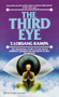 The Third Eye (The Renowned Story of One Man's Spiritual Journey on the Road to Self-Awareness) by T. Lobsang Rampa, 9780345340382