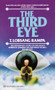 The Third Eye (The Renowned Story of One Man's Spiritual Journey on the Road to Self-Awareness) by T. Lobsang Rampa, 9780345340382