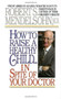 How to Raise a Healthy Child in Spite of Your Doctor (One of America's Leading Pediatricians Puts Parents Back in Control of Their Children's Health) by Robert S. Mendelsohn, MD, 9780345342768