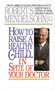 How to Raise a Healthy Child in Spite of Your Doctor (One of America's Leading Pediatricians Puts Parents Back in Control of Their Children's Health) by Robert S. Mendelsohn, MD, 9780345342768