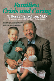 Families (Crisis and Caring) by T. Berry Brazelton, 9780345344564
