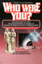 Who Were You? (Discover Your Past Lives: Age-Old and Modern Techniques to Unlock the Timeless Secrets of Reincarnation) by J. Maya Pilkington, 9780345352644