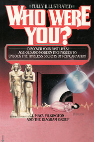 Who Were You? (Discover Your Past Lives: Age-Old and Modern Techniques to Unlock the Timeless Secrets of Reincarnation) by J. Maya Pilkington, 9780345352644