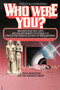 Who Were You? (Discover Your Past Lives: Age-Old and Modern Techniques to Unlock the Timeless Secrets of Reincarnation) by J. Maya Pilkington, 9780345352644