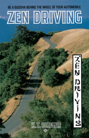 Zen Driving (Be a Buddha Behind the Wheel of Your Automobile) by K.T. Berger, 9780345353504