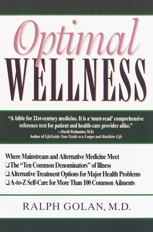 Optimal Wellness (Where Mainstream and Alternative Medicine Meet) by Ralph Golan, M.D., 9780345358745