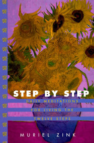 Step by Step (Daily Meditations for Living the Twelve Steps) by Muriel Zink, 9780345367594